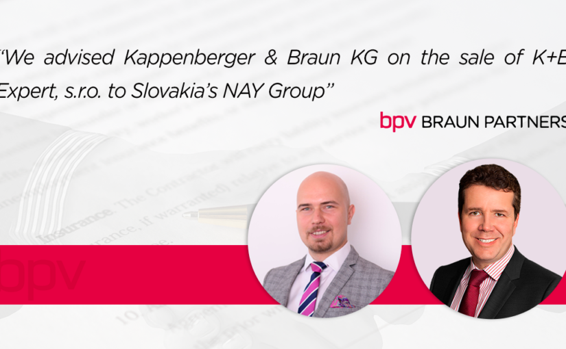 bpv BRAUN PARTNERS advises Kappenberger and Braun Group on the sale of K + B Expert, s.r.o. to Slovakia’s NAY Group