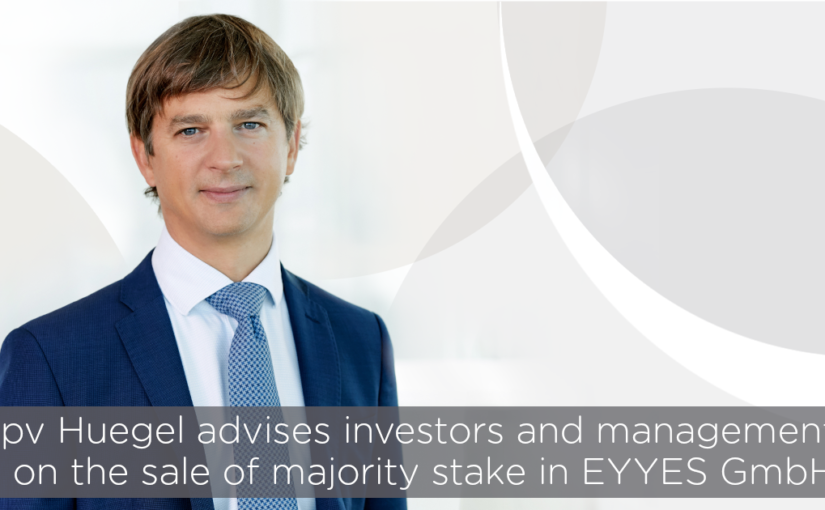 bpv Huegel advises investors and management on the sale of majo-rity stake in EYYES GmbH