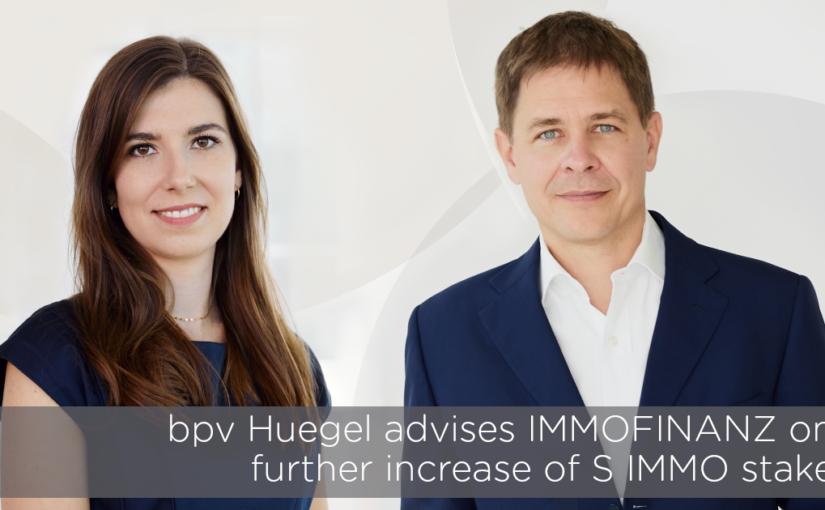 bpv Huegel advises IMMOFINANZ on further increase of S IMMO shareholding