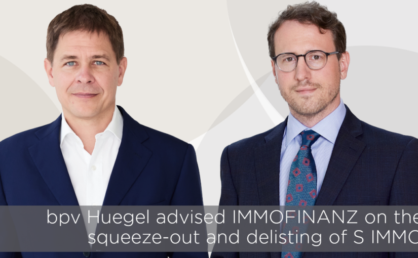 bpv Huegel advised IMMOFINANZ on the squeeze-out and delisting of S IMMO