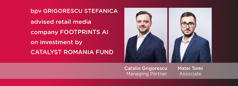 bpv GRIGORESCU ȘTEFĂNICĂ advised Romanian retail media company FOOTPRINTS AI on investment by Catalyst Romania Fund II