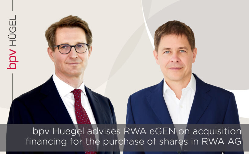 bpv Huegel advises RWA eGEN on acquisition financing for the purchase of shares in RWA AG